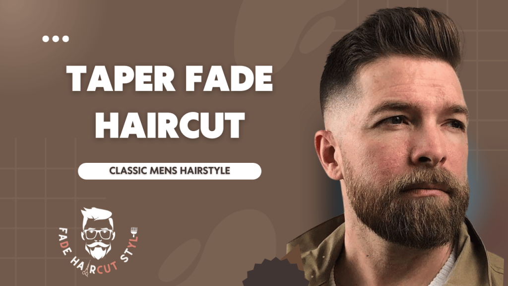 Taper fade haircut-Type of fade haircut